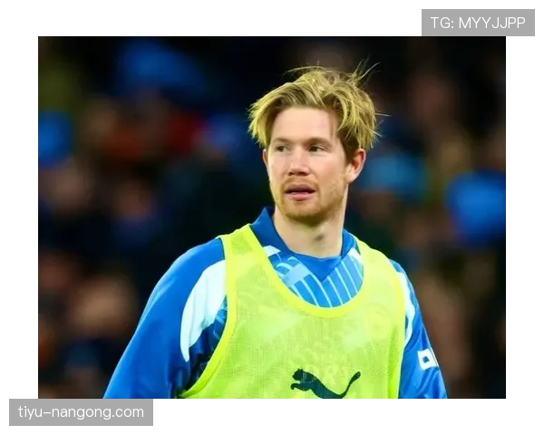 德布劳内关键战为何偶有表现波动